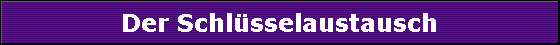 Der Schl�sselaustausch